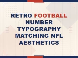 Retro Football Number Typography Matching Nfl Aesthetics