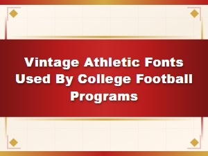 Vintage Athletic Fonts Used by College Football Programs