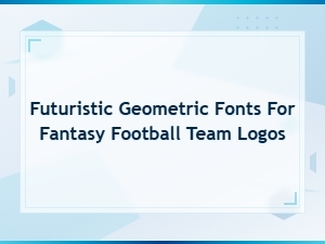Futuristic Geometric Fonts for Fantasy Football Team Logos