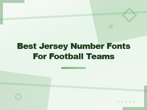 Best Jersey Number Fonts for Football Teams – Top Picks and Styles