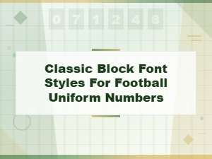 Classic Block Font Styles for Football Uniform Numbers | Jersey Number Fonts