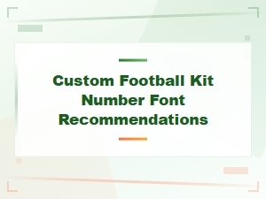 Best Custom Football Kit Number Font Recommendations for Your Team