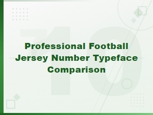 Professional Football Jersey Number Typeface Comparison Guide