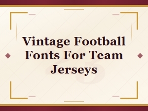 Vintage Football Fonts for Classic Team Jerseys and Retro Sports Designs